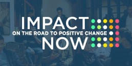 impact on the road to positive change now